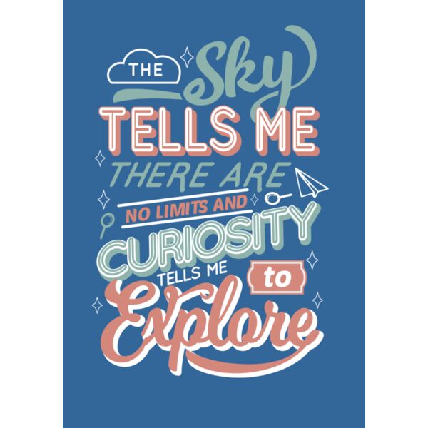 The Sky Tells Me There Are No Limits  Curiosity Tells Me To Explore Thumbnail