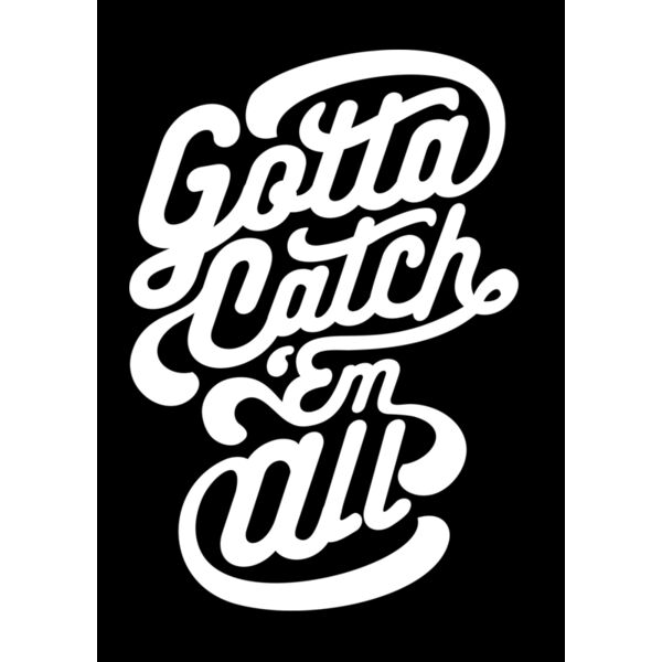 Gotta Catch Em All Thumbnail