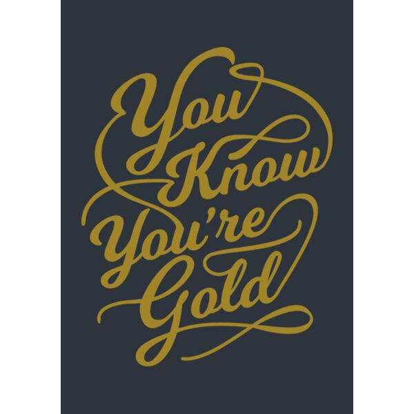 You Know You Are Gold Thumbnail