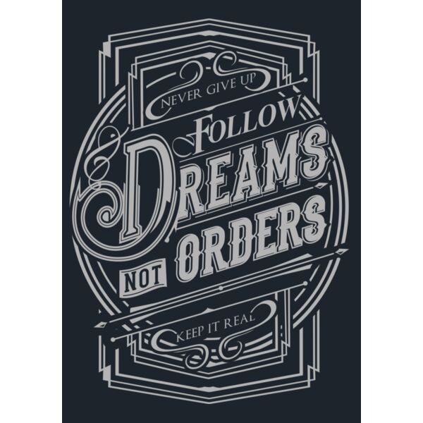 Follow Dreams not Orders Thumbnail