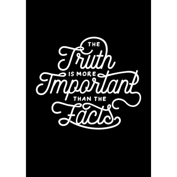 The Truth Is More Important Than The Facts Thumbnail
