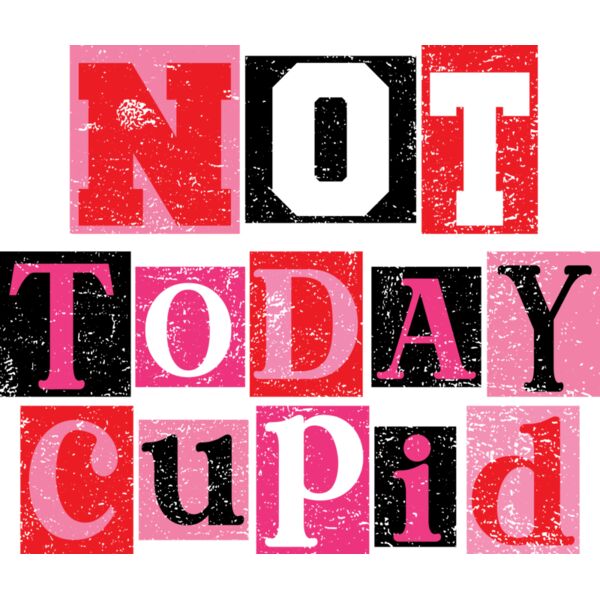 Not Today Cupid Thumbnail